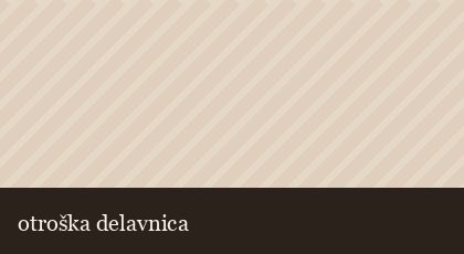 Otroška delavnica v ateljeju